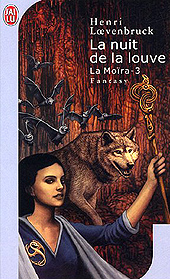 La Moïra, tome 3 : La nuit de la louve par Loevenbruck