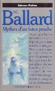 Mythes d'un futur proche par Ballard