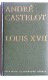 Louis XVII par Castelot