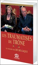 Les Traumatises du Trone. les Chagrins de la Famille Royale par Danneels