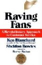 Raving Fans: A Revolutionary Approach to Customer Service par Kenneth Blanchard