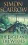 Les Aigles de l'Empire, tome 4 : The Eagle and the Wolves par Scarrow