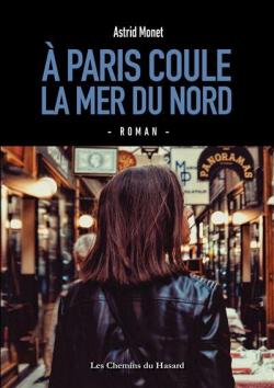  Paris coule la mer du Nord par Astrid Monet