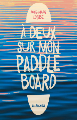  deux sur mon paddle board par Anne-Marie Lobbe