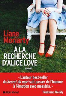  la recherche d'Alice Love par Liane Moriarty