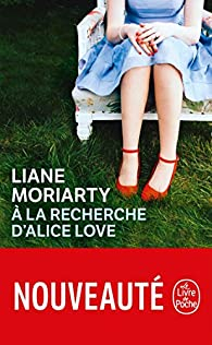À la recherche d'Alice Love par Liane Moriarty