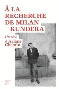 À la recherche de Milan Kundera par Chemin