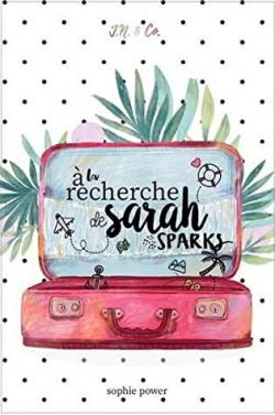  la recherche de Sarah Sparks par Sophie Power