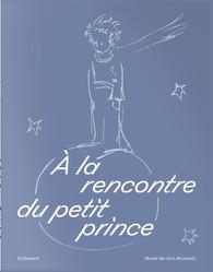  la rencontre du petit prince par ditions Gallimard