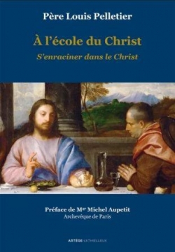  l'cole du Christ : s'enraciner dans le Christ par Louis Pelletier