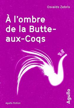 À l'ombre de la Butte-aux-Coqs par Oswalds Zebris