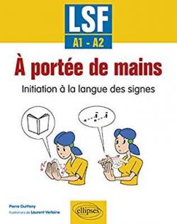  porte de mains. Initiation  la langue des signes. LSF - A1-A2 par Pierre Guitteny