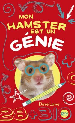 Mon Hamster, tome 1 : Mon hamster est un gnie par Dave Lowe