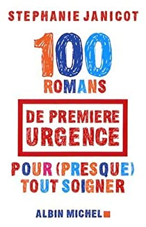 100 Romans de première urgence pour (presque) tout soigner par Janicot