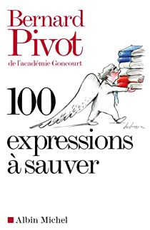 100 expressions à sauver par Bernard Pivot