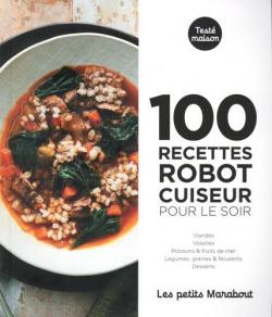 100 recettes robot cuiseur pour le soir par Stphane Reynaud