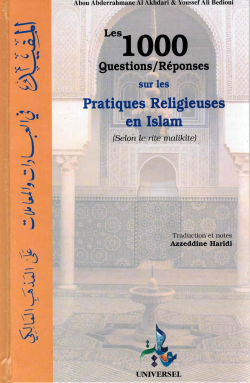 1000 questions-rponses sur les pratiques religieuses en islam : Selon le rite malikite par Shaykh 'Abd ar-Rahmn al-Akhdari