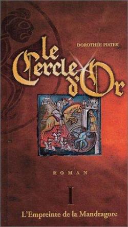 Le Cercle d\'Or, tome 1 : L\'Empreinte de la Mandragore par Dorothe Piatek