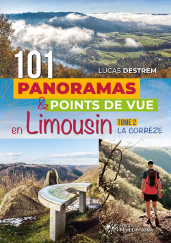 101 panoramas et points de vue en Limousin : la Corrze par Lucas Destrem