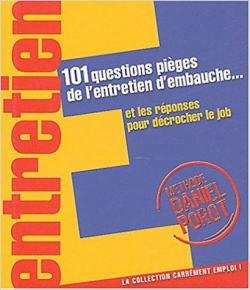 101 questions piges de l'entretien d'embauche par Daniel Porot