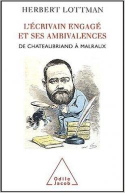 L'Ecrivain engag et ses Ambivalences : De Chateaubriand  Malraux par Herbert R. Lottman