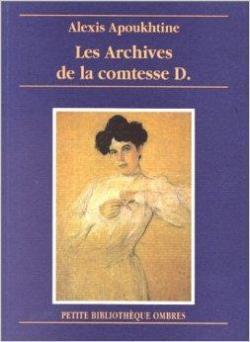 Les archives de la comtesse D. par Alexis Nikolaïevitch Apoukhtine