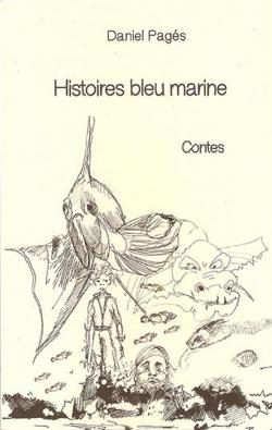 Histoires bleu marine - Illustre par Daniel Pags