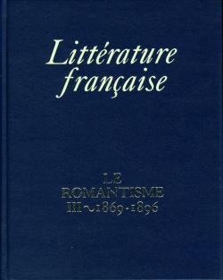 Littrature franaise - vol.14 - Le Romantisme, III. 1869-1896 - par Raymond Pouillard par Claude Pichois