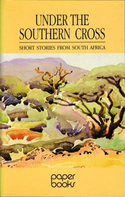 Under the Southern Cross - Short Stories from South Africa par David Adey