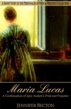 Maria Lucas: A Short Story in the Personages of Pride & Prejudice Collection par Jennifer Becton