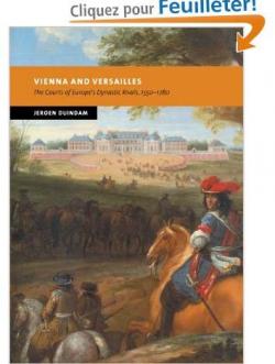 Vienna and Versailles: The Courts of Europe's Dynastic Rivals, 1550-1780 par Jeroen Duindam