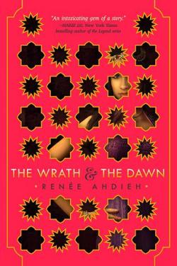 The Wrath and the Dawn, tome 1 par Renee Ahdieh