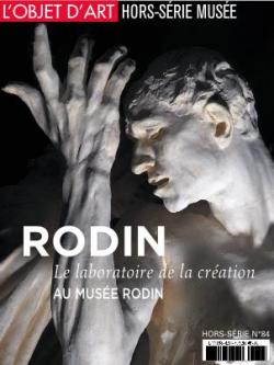 L\'objet d\'art - HS, n84 : Rodin. Le laboratoire de la cration par  L\'Objet d\'Art