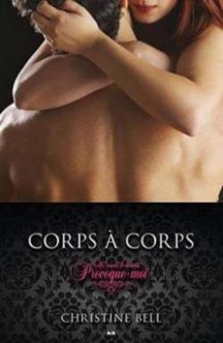 Provoque-moi, tome 2 : Corps  corps par Christine Bell