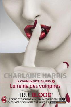 La Communaut du Sud, Tome 6 : La Reine des Vampires par Charlaine Harris