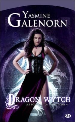 Les Soeurs de la Lune, tome 4 : Dragon Wytch par Yasmine Galenorn