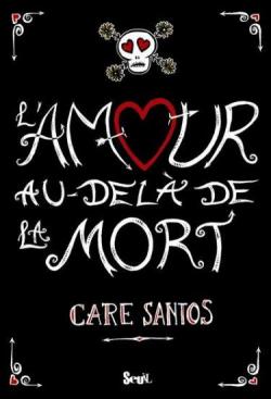 L'amour au-del de la mort par Care Santos