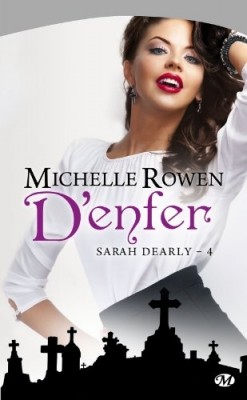 Sarah Dearly, tome 4 : D'enfer par Michelle Rowen