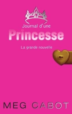 Journal d'une Princesse, Tome 1 : La grande nouvelle par Cabot