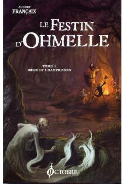 Le festin d\'Ohmelle, tome 1 : Bire et champignons par Audrey Franaix