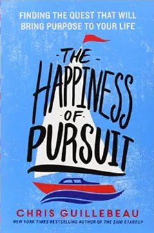 The Happiness of Pursuit: Finding the Quest That Will Bring Purpose to Your Life par Chris Guillebeau