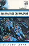 Les matres des pulsars par Pierre Barbet