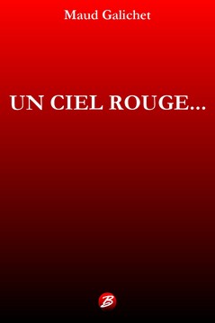 Un Ciel Rouge... par Maud Galichet