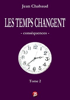 Les temps changent -consquences- (tome 2) par Jean Chabaud