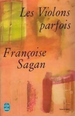 Les Violons Parfois par Franoise Sagan