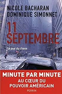 11 septembre : Le jour du chaos par Nicole Bacharan