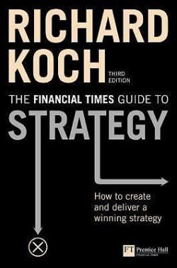 The Financial Times guide to Strategy par Richard Koch