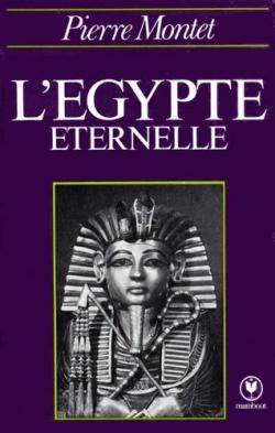 L'Egypte ternelle par Pierre Montet