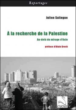 A la recherche de la Palestine. Au-del du mirage d'Oslo par Julien Salingue