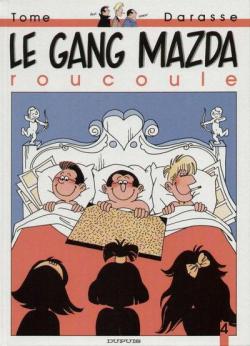 Le Gang Mazda, tome 4 : Le Gang Mazda roucoule par Christian Darasse